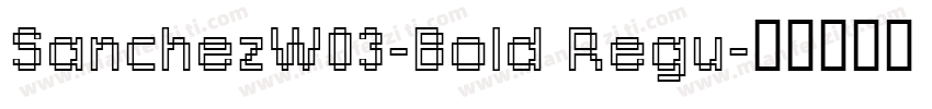 SanchezW03-Bold Regu字体转换